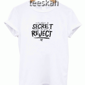 Tshirt 5 SOS it’s nota secret-that I’m juta reject