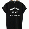 Tshirt Beyonce is My Religion