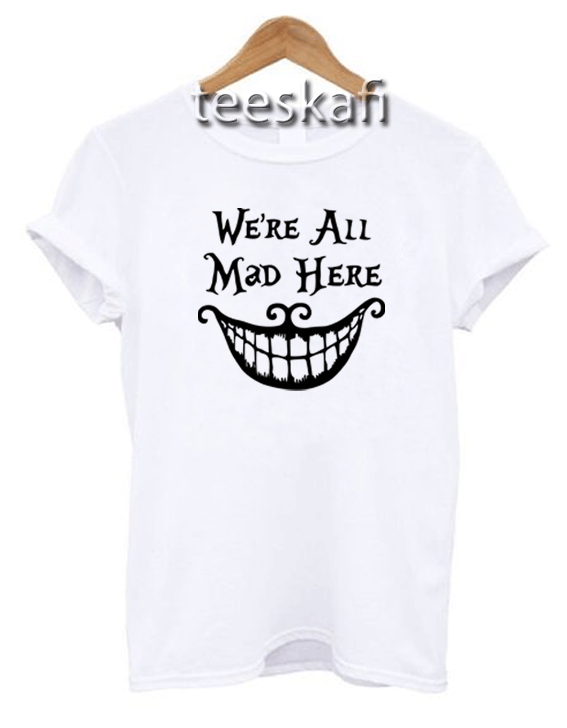 Tshirt We're-All-Mad-Here Black