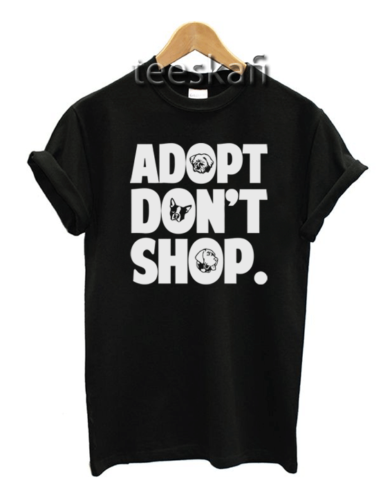 Tshirt Adopt Don't Shop Animal Rights