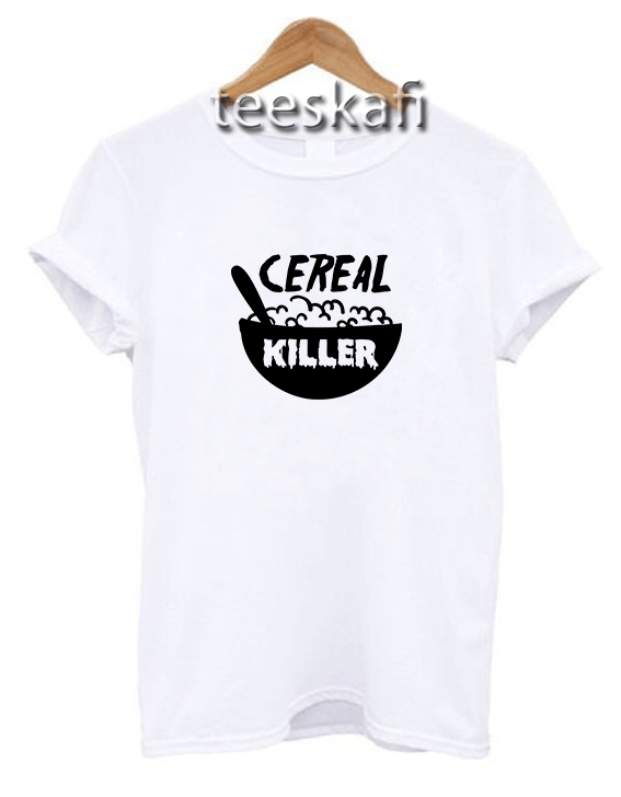 Tshirts Funny Cereal Killer