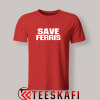 Tshirts Save Ferris Bueller Red