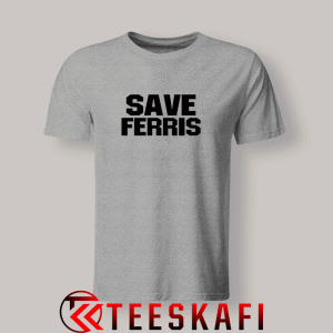 Tshirts Save Ferris Bueller Grey