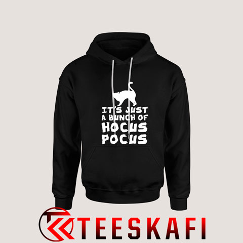 Hoodies Its Just a Bunch of Hocus Pocus