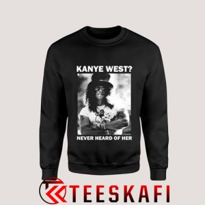Sweatshirt Kanye West Never Heard Of Her 02