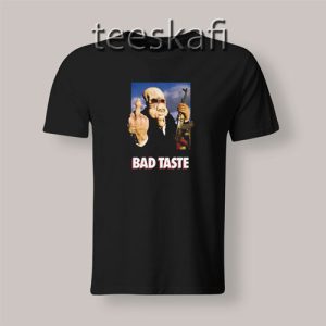 Tshirt Bad Taste