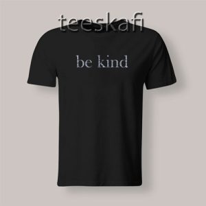 Tshirt Be Kind