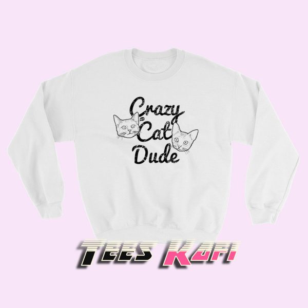 Sweatshirt Crazy Cat Dude