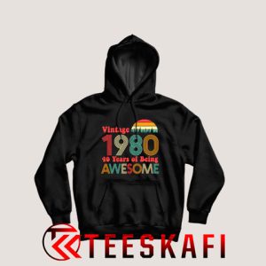 Hoodies 40 Years Of Being Awesome