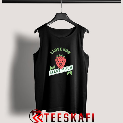 Tank Top I Love You Berry Much