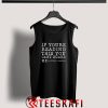 Tank Top I’ll Get Over It I Just Need To Be Dramatic First Catchy