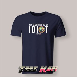 Tshirt My Governor Is An Idiot Triggered Freedom The Great Seal Of The State Of California