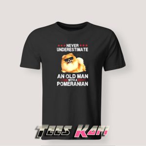 Tshirt Never Underestimate An Old Man With A Pomeranian Dog