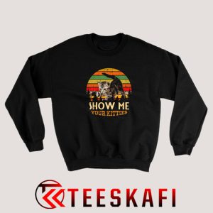 Sweatshirt Show Me Your Kitties