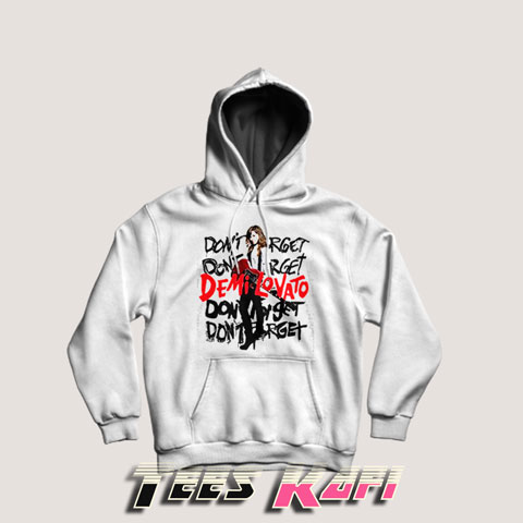 Hoodies Demi Lovato Don’t Forget