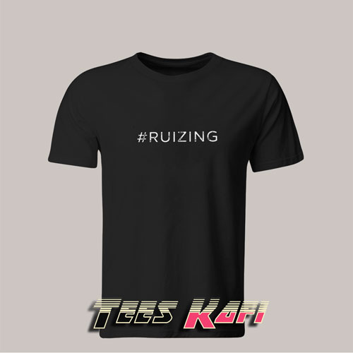 #Ruizing Tshirts