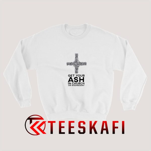 Ash Wednesday Sweatshirt