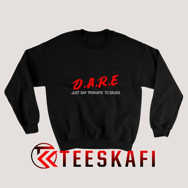 Dare-Perhaps-Sweatshirt